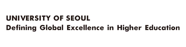 UNIVERSITY OF SEOUL Defining Global Excellence in Higher Education